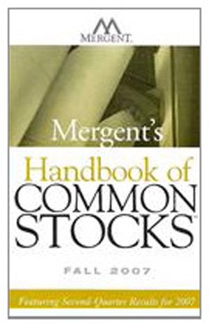 Mergent's Handbook of Common Stocks Fall 2007: Featuring Second-Quarter Results for 2007