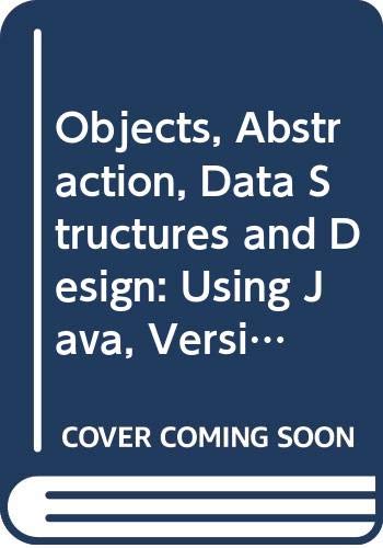 Objects, Abstraction, Data Structures and Design: Using Java, Version 5.0 Wiley Plus Set