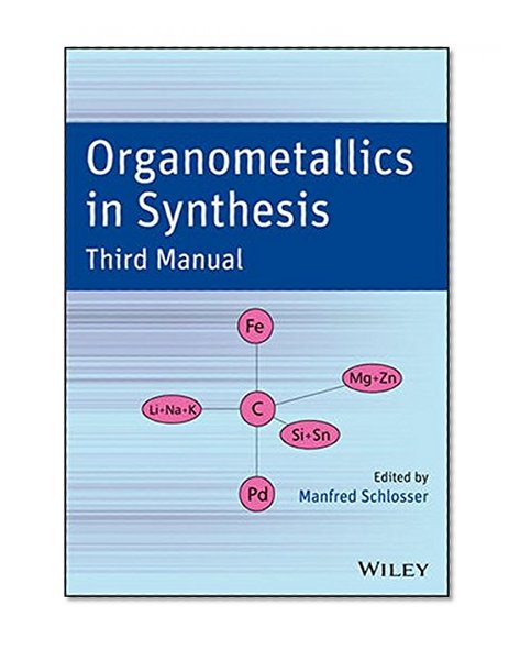 Organometallics in Synthesis, Third Manual
