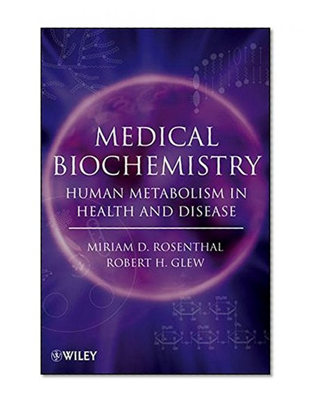 Medical Biochemistry: Human Metabolism in Health and Disease