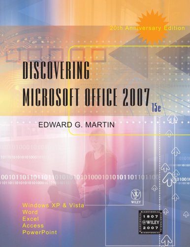 Discovering Microsoft Office 2007: Windows XP and Vista, Word, Excel, Access,...