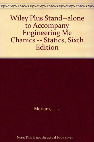 Wiley Plus Stand--alone to Accompany Engineering Me Chanics -- Statics, Sixth Edition