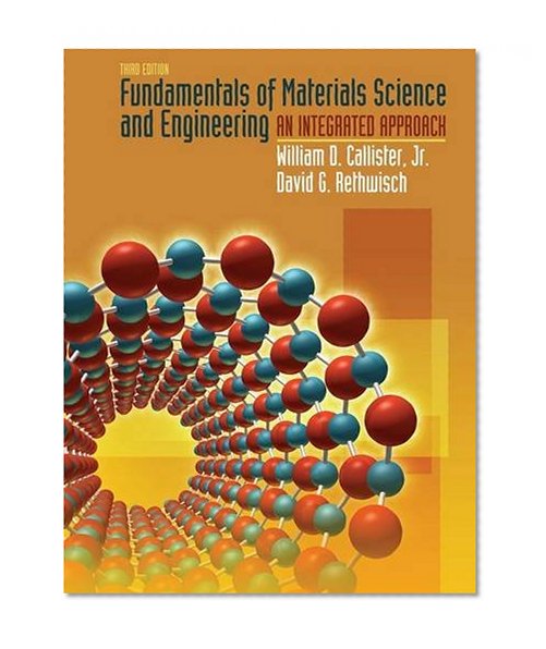 Fundamentals of Materials Science and Engineering: An Integrated Approach