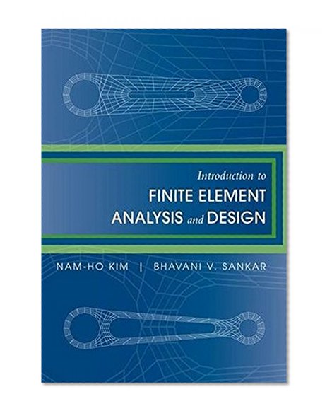 Introduction to Finite Element Analysis and Design