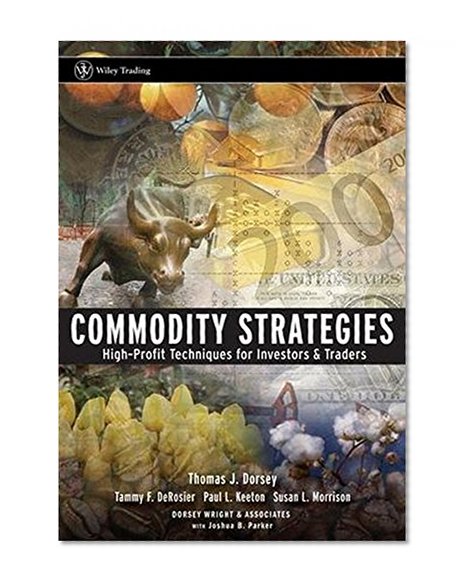 Commodity Strategies: High-Profit Techniques for Investors and Traders