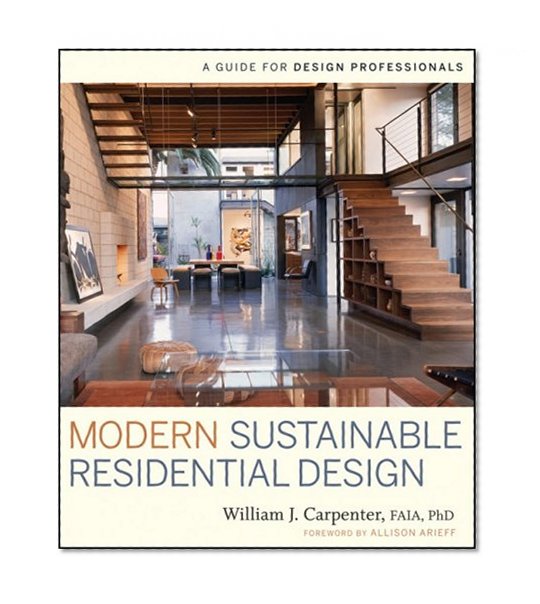 Modern Sustainable Residential Design: A Guide for Design Professionals