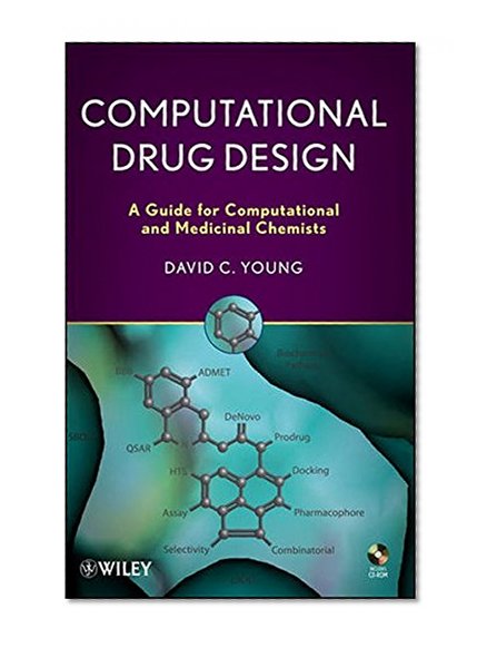 Computational Drug Design: A Guide for Computational and Medicinal Chemists