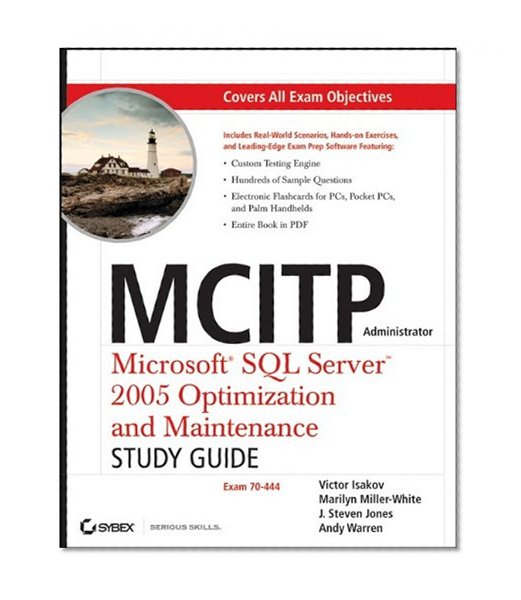 MCITP Administrator Microsoft SQL Server 2005 Optimization and Maintenance Study Guide: Exam 70-444