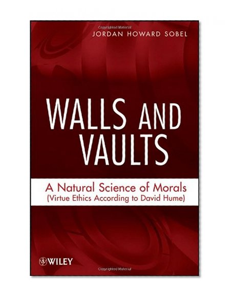 Walls and Vaults: A Natural Science of Morals (Virtue Ethics According to David Hume)