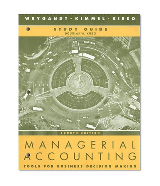 Managerial Accounting, Study Guide: Tools for Business Decision Making