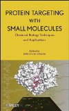 Protein Targeting with Small Molecules: Chemical Biology Techniques and Applications