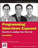 Programming Interviews Exposed: Secrets to Landing Your Next Job, 2nd Edition (Programmer to Programmer)