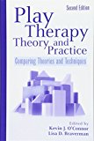 Play Therapy Theory and Practice: Comparing Theories and Techniques