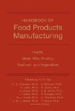 Handbook of Food Products Manufacturing: Health, Meat, Milk, Poultry, Seafood, and Vegetables (v. 2)