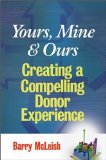 Yours, Mine, and Ours: Creating a Compelling Donor Experience