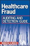 Healthcare Fraud: Auditing and Detection Guide
