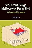 VLSI Circuit Design Methodology Demystified: A Conceptual Taxonomy