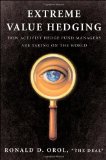 Extreme Value Hedging: How Activist Hedge Fund Managers Are Taking on the World