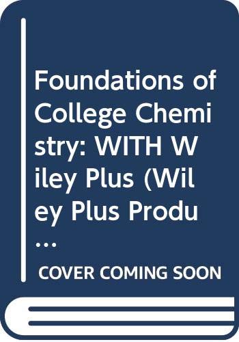 Foundations of College Chemistry: WITH Wiley Plus (Wiley Plus Products)