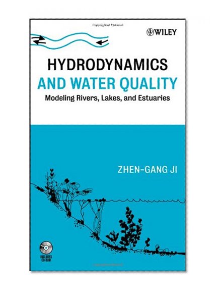 Hydrodynamics and Water Quality: Modeling Rivers, Lakes, and Estuaries