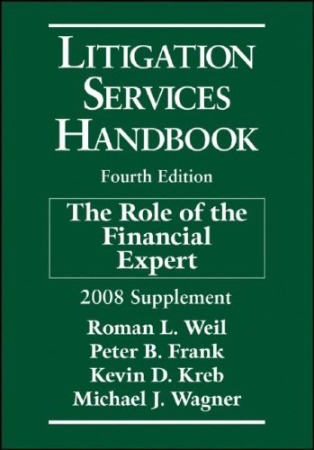 Litigation Services Handbook, 2008 Supplement: The Role of the Financial Expert
