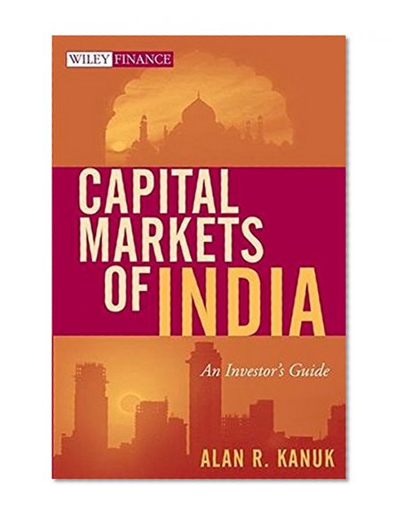 Capital Markets of India: An Investor's Guide (Wiley Finance)