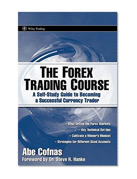 The Forex Trading Course: A Self-Study Guide To Becoming a Successful Currency Trader