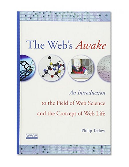 The Web's Awake: An Introduction to the Field of Web Science and the Concept of Web Life