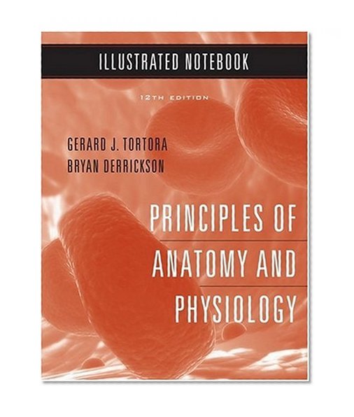 Illustrated Notebook to accompany Principles of Anatomy and Physiology