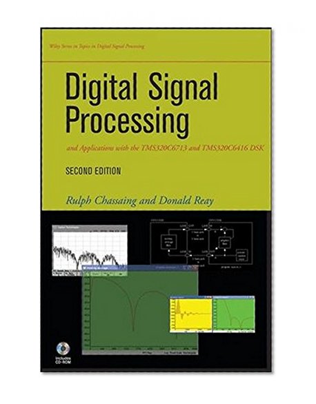 Digital Signal Processing and Applications with the TMS320C6713 and TMS320C6416 DSK