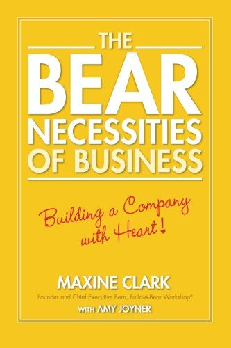 The Bear Necessities of Business: Building a Company with Heart
