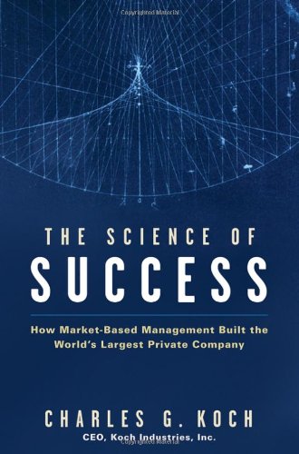 Book Cover The Science of Success: How Market-Based Management Built the World's Largest Private Company