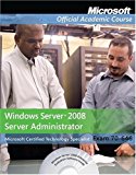 Exam 70-646, Package: Windows Server 2008 Administrator (Microsoft Official Academic Course Series)