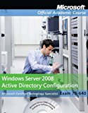 Exam 70-640 Windows Server 2008 Active Directory Configuration Package (Microsoft Official Academic Course Series)