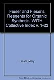 Fieser and Fieser's Reagents for Organic Synthesis, Set: Volumes 1-23 and the Collective Index for Volumes 1-23 (v. 1-23)