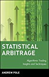 Statistical Arbitrage: Algorithmic Trading Insights and Techniques (Wiley Finance Editions)