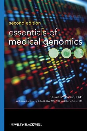 Essentials of Medical Genomics (Brown, Essentials of Medical Genomics)
