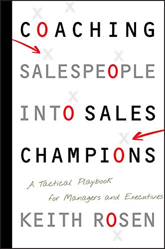 Book Cover Coaching Salespeople into Sales Champions: A Tactical Playbook for Managers and Executives