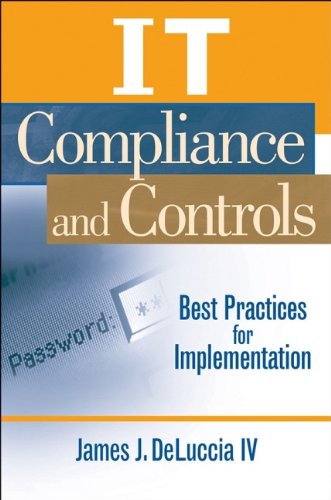 IT Compliance and Controls: Best Practices for Implementation