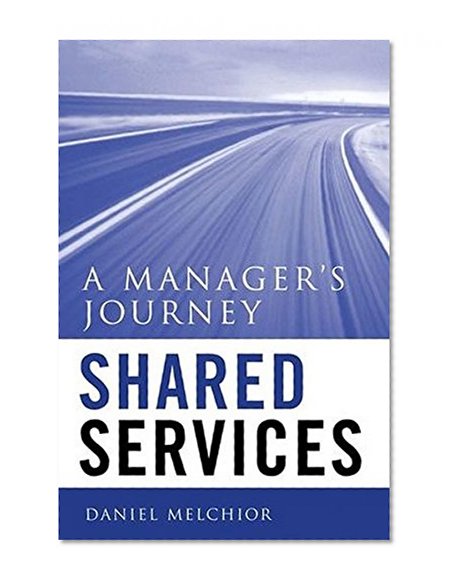 Shared Services: A Manager's Journey