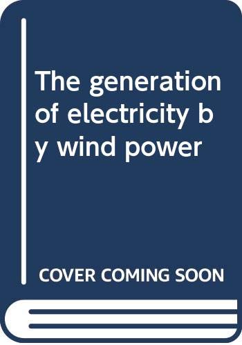 The generation of electricity by wind power