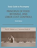 Study Guide to accompany Principles of Food, Beverage, and Labor Cost Controls, 9e