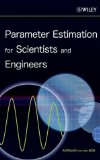 Parameter Estimation for Scientists and Engineers