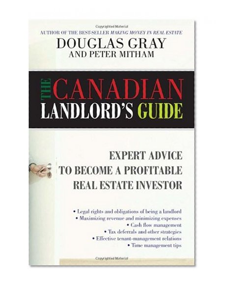 The Canadian Landlord's Guide: Expert Advice for the Profitable Real Estate Investor