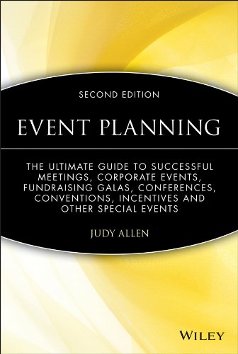 Book Cover Event Planning: The Ultimate Guide To Successful Meetings, Corporate Events, Fundraising Galas, Conferences, Conventions, Incentives and Other Special Events
