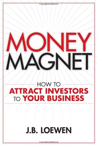 Book Cover Money Magnet: How to Attract Investors to Your Business