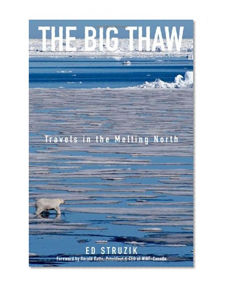 The Big Thaw: Travels in the Melting North