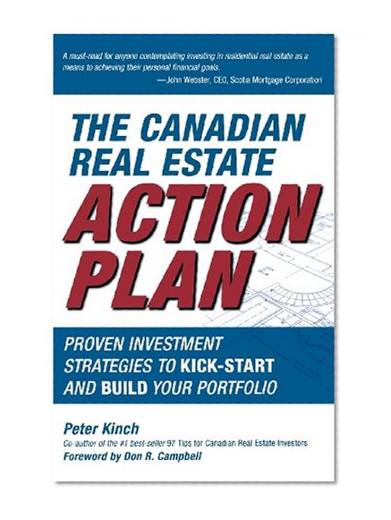 The Canadian Real Estate Action Plan: Proven Investment Strategies to Kick Start and Build Your Portfolio