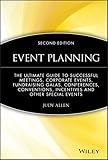 Event Planning: The Ultimate Guide To Successful Meetings, Corporate Events, Fundraising Galas, Conferences, Conventions, Incentives and Other Special Events