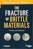 The Fracture of Brittle Materials: Testing and Analysis